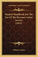 Medical Handbook for the Use of the Revenue-Cutter Service 1104189186 Book Cover