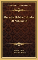 The Abu Habba Cylinder Of Nabuna'id 0548299412 Book Cover