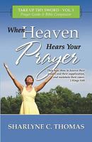 When Heaven Hears Your Prayer (Take Up Thy Sword) 097552349X Book Cover