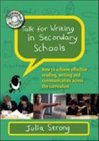 Talk for Writing in Secondary School: How to Achieve Effective Reading, Writing and Communication Across the Curriculum 0335262600 Book Cover