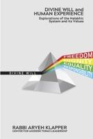 Divine Will and Human Experience: Explorations of the Halakhic System and its Values 1667851438 Book Cover