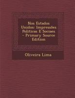 Nos Estados Unidos, impress�es politicas e sociaes 1289919119 Book Cover