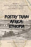 Poetry Train Africa: Ethiopia 2: Book 2 South Africa & Botswana 1545547157 Book Cover