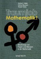 Traumjob Mathematik!: Berufswege von Frauen und Männern in der Mathematik 3764367490 Book Cover