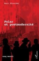 Polar et postmodernité (Sang Maudit) (French Edition) 2343103011 Book Cover
