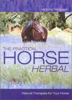 The Practical Horse Herbal: A Handbook for Horse Owners 1842225650 Book Cover