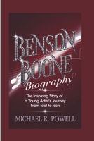 BENSON BOONE BIOGRAPHY: The Inspiring Story of a Young Artist's Journey From Idol to Icon B0DPSRYXLQ Book Cover