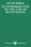An Introduction to the Law of Restitution (Clarendon Paperbacks) 0198256450 Book Cover
