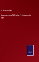 Development of Christian Architecture in Italy 3375102313 Book Cover
