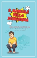 Il Manuale della Scorreggia - Guida Completa all'Arte del Gas: Tutto quello che non volevi sapere... ma riderai comunque (Italian Edition) B0DPSDCWKF Book Cover
