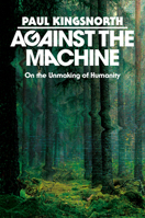 Against the Machine: The Fight to Stay Human 0593850637 Book Cover