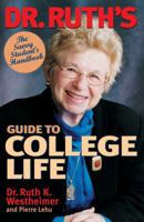 Dr. Ruth's Guide to College Life: The Savvy Student's Handbook 1568331711 Book Cover