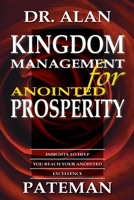 Kingdom Management for Anointed Prosperity 1909132349 Book Cover