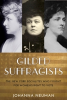 Gilded Suffragists 1479806625 Book Cover