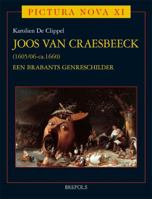 Joos Van Craesbeeck (1605/6-C.1660): Een Brabants Genreschilder (Pictura Nova) 2503523803 Book Cover