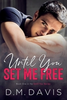 Until You Set Me Free 0999717618 Book Cover