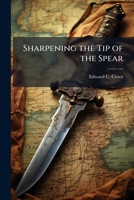 Sharpening the Tip of the Spear 1025126734 Book Cover