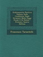Ordinamento Positivo Italiano Sulla Condizione Degli Stranieri Nelle Leggi Penali E Di Polizia 1294448579 Book Cover