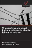 W poszukiwaniu nowej kultury tolerancji: Ubuntu jako alternatywa (Polish Edition) 3639679822 Book Cover
