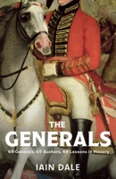 The Generals: 69 Generals, 69 Authors, 69 Lessons in History 1399733125 Book Cover