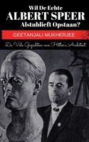 Wil de echte Albert Speer alstublieft opstaan?: De vele gezichten van Hitler's architect B0FG163SWX Book Cover
