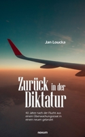 Zurück in der Diktatur: 40 Jahre nach der Flucht aus einem Überwachungsstaat in einem neuen gelandet 3991077957 Book Cover