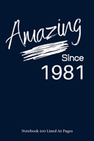 Amazing Since 1981: Navy Notebook/Journal/Diary for People Born in 1981 - 6x9 Inches - 100 Lined A5 Pages - High Quality - Small and Easy To Transport 1673455913 Book Cover
