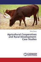Agricultural Cooperatives and Rural Development: Case Studies 3659371157 Book Cover