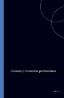 Censura Y Literaturas Peninsulares 9062039286 Book Cover