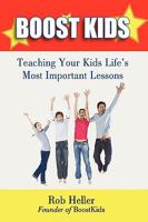 Boost Kids: Teaching Your Kids Life's Most Important Lessons 144019212X Book Cover