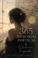 365 Memorias Poéticas I: Donde aún te esperaba B0H6T6ML18 Book Cover