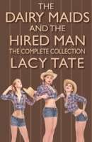 The Dairy Maids and the Hired Man: The Complete Collection B08BDYHT7C Book Cover