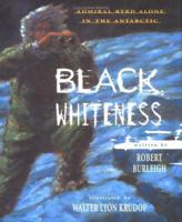 Black Whiteness: Admiral Byrd Alone in the Antarctic 0439135613 Book Cover