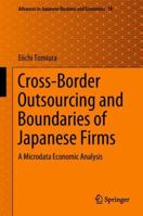 Cross-Border Outsourcing and Boundaries of Japanese Firms: A Microdata Economic Analysis 9811343144 Book Cover