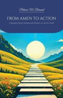 FROM AMEN TO ACTION: A Journey from Unanswered Prayers to Active Faith B0FX5N8S2T Book Cover