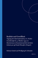 Realit�t Und Gewi�heit: Tagung Der Internationalen J.-G.-Fichte-Gesellschaft (6.-9. Oktober 1992) in Rammenau in Zusammenarbeit Mit Dem Istituto Per Gli Studi Filosofici (Neapel) 9051837399 Book Cover