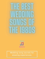 The Best Wedding Songs of the 1980s: Timeless ’80s Tracks for Modern Weddings B0G6ZGCCGP Book Cover