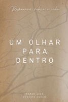 Um Olhar Para Dentro: Reflexões sobre a vida 650069922X Book Cover