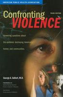 Confronting Violence: Answering Questions about the Epidemic Destroying America's Homes and Communities 0875531962 Book Cover