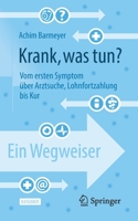 Krank, Was Tun? : Vom Ersten Symptom ?ber Arztsuche, Lohnfortzahlung Bis Kur - ein Wegweiser 3662616270 Book Cover