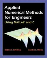 Applied Numerical Methods for Engineers Using MATLAB and C 0534370144 Book Cover
