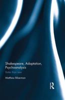 Shakespeare, Adaptation, Psychoanalysis: Better Than New 0367881888 Book Cover