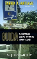 Sarria a Santiago (versione Italiana): Una guida per camminare l'ultimo 100 chilometri del Camino Franc�s 1530427649 Book Cover