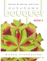 Kusudama Bouquet Book 5: black & white edition 1695686330 Book Cover