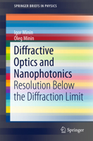 Diffractive Optics and Nanophotonics: Resolution Below the Diffraction Limit 3319242512 Book Cover