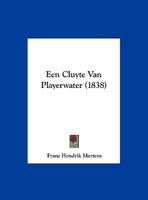 Een Cluyte Van Playerwater (1838) 1162297883 Book Cover