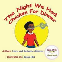 The Night We Had Chicken For Dinner 1793244723 Book Cover