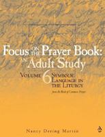 Symbolic Language in the Liturgy: An Adult Study (Focus on the Prayer Book) (Focus on the Prayer Book) 0819219452 Book Cover