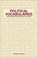 Political Vocabularies: Word Change and the Nature of Politics 158046582X Book Cover