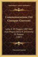 Commemorazione Del Giuseppe Guerzoni: Letta Il 29 Maggio 1887 Nell' Aula Magna Della R. Universita Di Padova (1887) 1161000119 Book Cover